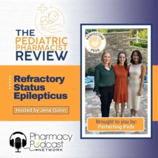 Refractory Status Epilepticus | Pediatric Pharmacist Review