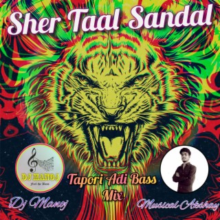 Sher Taal Sandal (Tapori Adi Bass Mix)