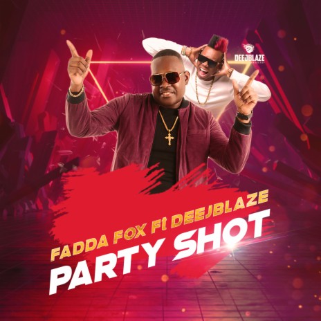 Party Shot ft. DeejBlaze | Boomplay Music