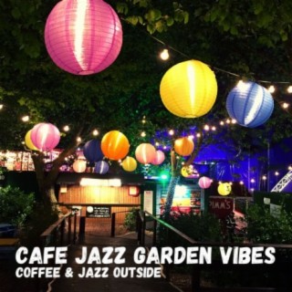 Cafe Jazz garden Vibes