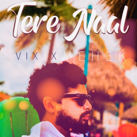 Tere Naal (feat. Mehek) | Boomplay Music
