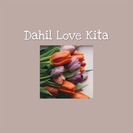 Dahil Love Kita ft. Kuya Bryan