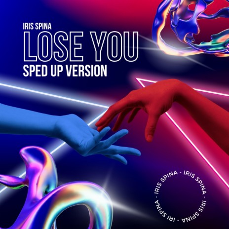 LOSE YOU (Sped Up Version) | Boomplay Music