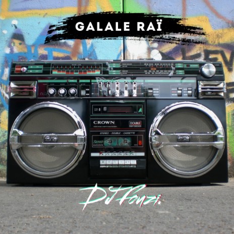 galale rai ft. Dj Fouzi | Boomplay Music