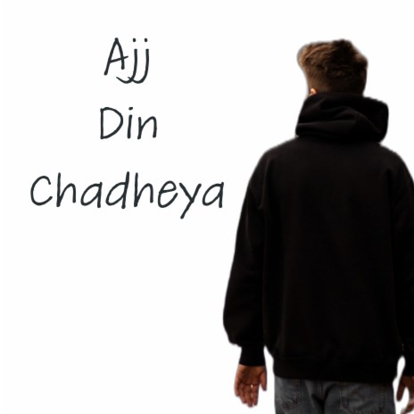 Ajj Din Chadheya | Boomplay Music
