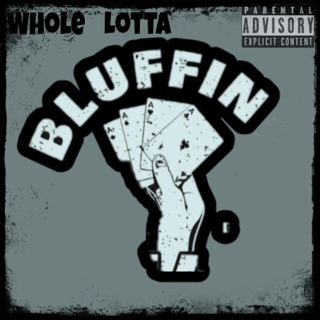 Whole Lotta Bluffin' | Boomplay Music