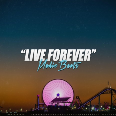 Live Forever ft. Lil Medic Beats | Boomplay Music