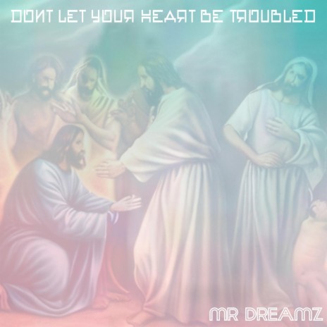 Don't Let Your Heart Be Troubled (Hip Hop Instrumental Mix) | Boomplay Music