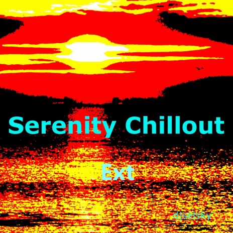 Serenity Chillout Ext | Boomplay Music
