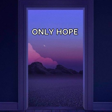 Only Hope | Boomplay Music