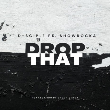 Drop That ft. Showrocka | Boomplay Music