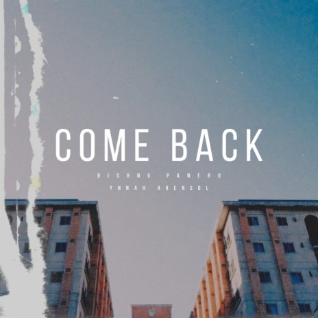 Come Back ft. Ynnah Arensol | Boomplay Music