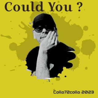 Could You ?