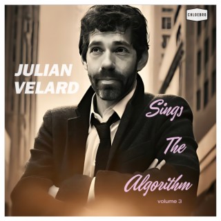 Julian Velard Sings The Algorithm, Vol. 3