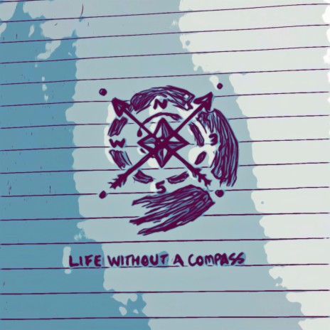 Life Without A Compass | Boomplay Music