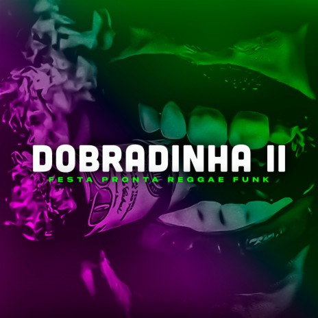 Dobradinha II - Festa Pronta Reggae Funk | Boomplay Music