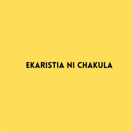 Ekaristia ni Chakula | Boomplay Music