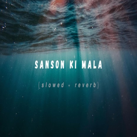 Sanson Ki Mala (slowed+reverb) | Boomplay Music