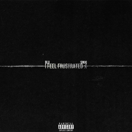 i feel frustrated ft. Sinxi | Boomplay Music