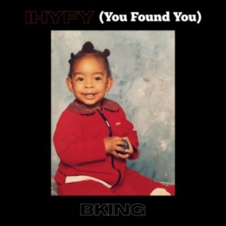 IHYFY (You Found You)