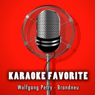 Brandneu (Karaoke Version) [Originally Performed By Wolfgang Petry]