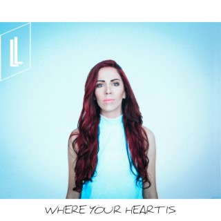 Where Your Heart Is (Lydia's Version) lyrics | Boomplay Music