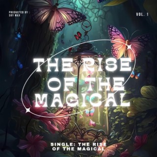 The Rise of The Magical