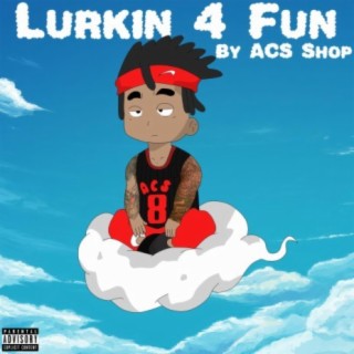 Lurkin 4 Fun