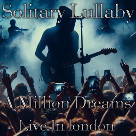 A Million Dreams (Live In London) | Boomplay Music