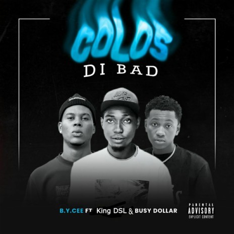 Colos di bad ft. B.Y.Cee & Busy dollar | Boomplay Music