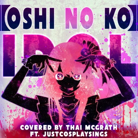 Idol from Oshi No Ko (English Metal Version) ft. JustCosplaySings | Boomplay Music
