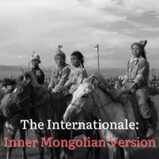 The Internationale: (Inner Mongolian Version)