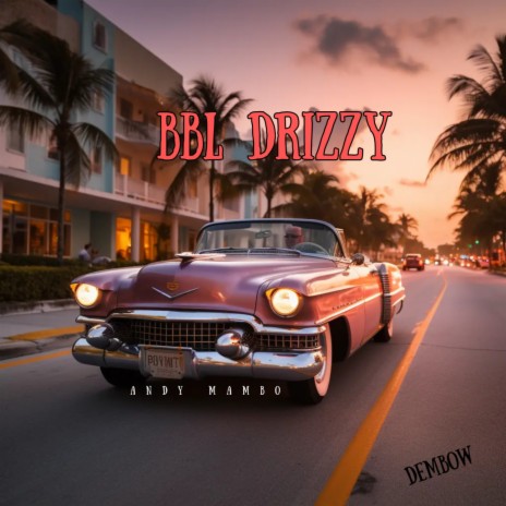 Bbl Drizzy (Dembow) | Boomplay Music
