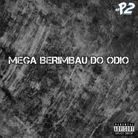 MEGA BERIMBAU DO ÓDIO ft. MC MARCELO SDS & MC KAUÃ DA DZ4 | Boomplay Music