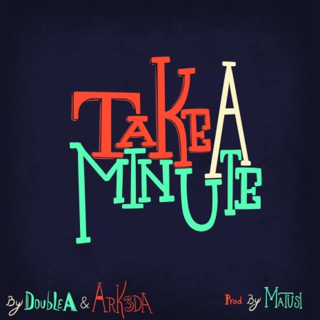 Take a Minute ft. Ark3da | Boomplay Music