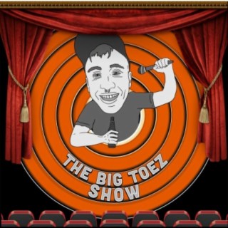 The Big Toez Show