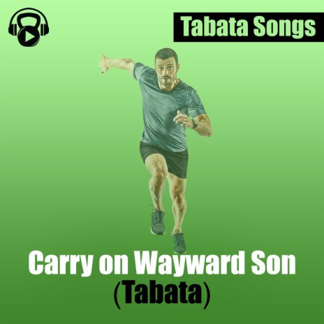 Carry On Wayward Son (Tabata) | Boomplay Music