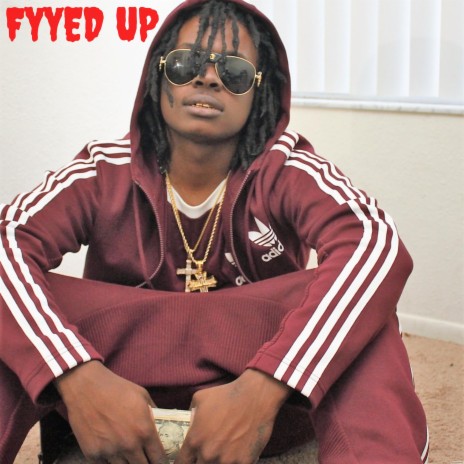 Fyyed Up | Boomplay Music