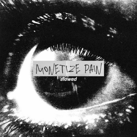 Monetize Pain (Slowed) | Boomplay Music