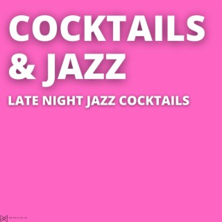 Late Night Jazz Cocktails