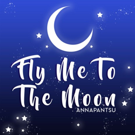 Fly Me to the Moon | Boomplay Music