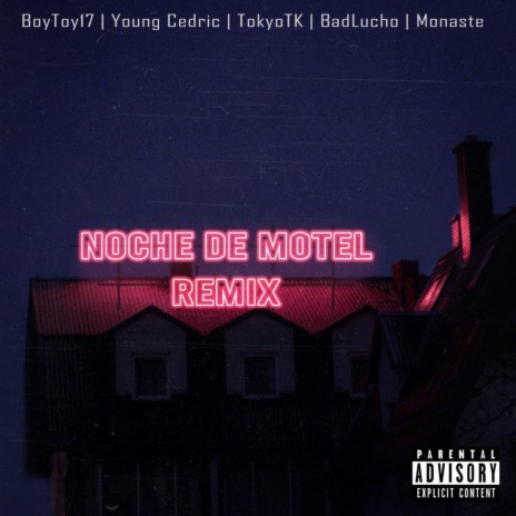 Noche De Motel (Remix) ft. Young Cedric, Tokyo Tk, Monaste & BadLucho | Boomplay Music