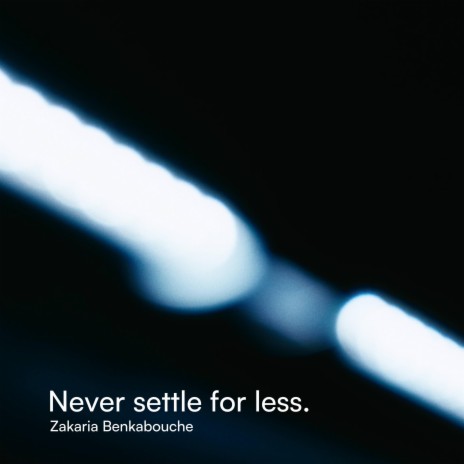 Never settle for less. | Boomplay Music