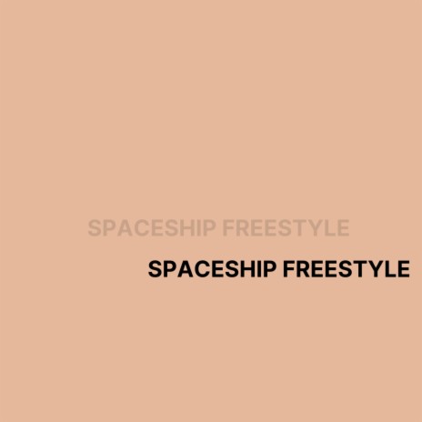 Spaceship Freestyle | Boomplay Music