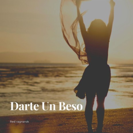 Darte Un Beso | Boomplay Music