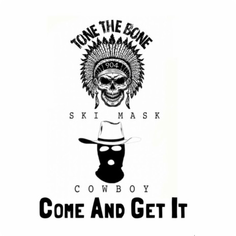Come And Get It ft. Ski Mask Cowboy | Boomplay Music