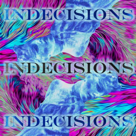 Indecisions | Boomplay Music