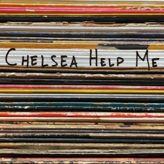 Chelsea Help Me