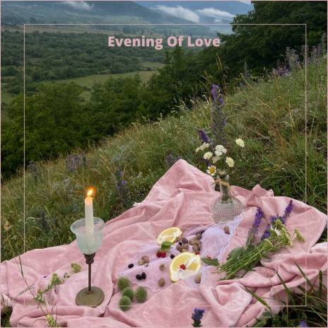 Evening Of Love N°6 | Boomplay Music