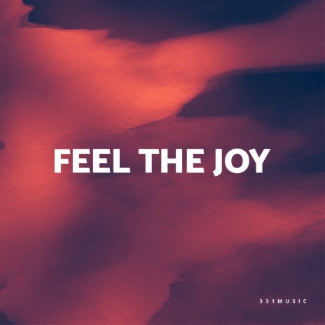 Feel the Joy | Boomplay Music